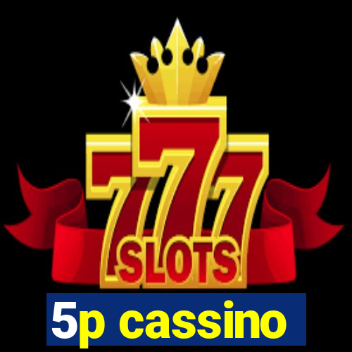 5p cassino